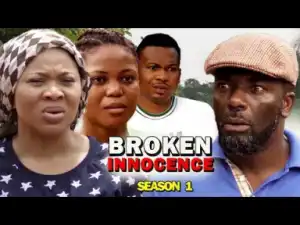 BROKEN INNOCENCE SEASON 1- 2019 Nollywood Movie
